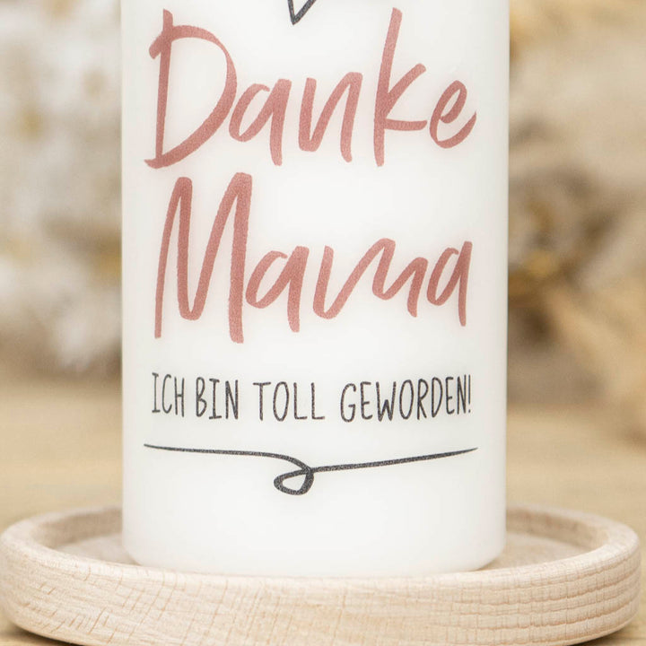 Danke Mama, ich bin toll geworden!